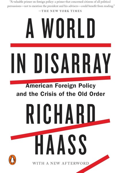 A World In Disarray: American Foreign Policy And The Crisis Of The Old Order
