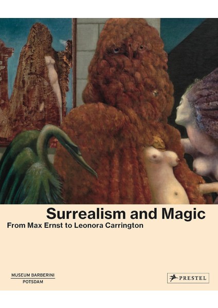 Surrealism And Magic: Enchanted Modernity