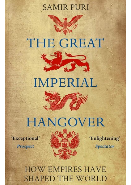 The Great Imperial Hangover: How Empires Have Shaped The World