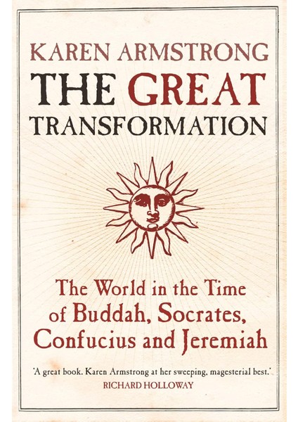 The Great Transformation: The World In The Time Of Buddha, Socrates, Confucius And Jeremiah