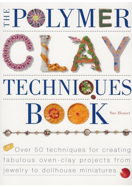 The Polymer Clay Techniques Book