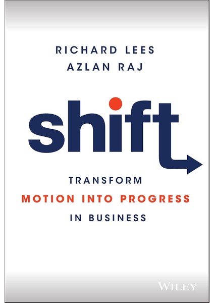 Shift: Transform Motion Into Progress In Business