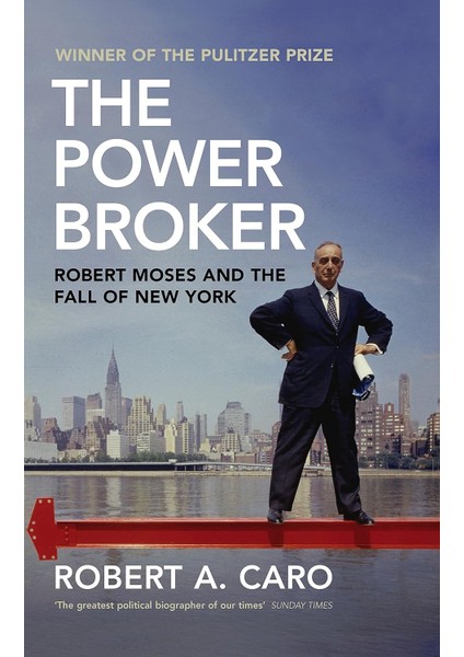 The Power Broker: Robert Moses And The Fall Of New York