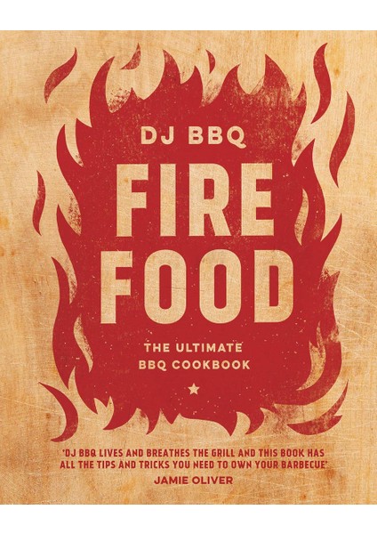 Fire Food: The Ultimate Bbq Cookbook