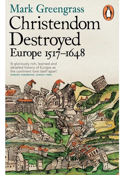 Christendom Destroyed: Europe 1517-1648