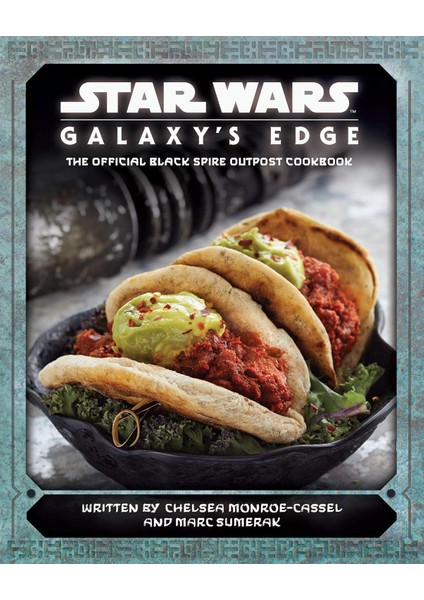 Star Wars - Galaxy's Edge: The Official Black Spire Outpost Cookbook