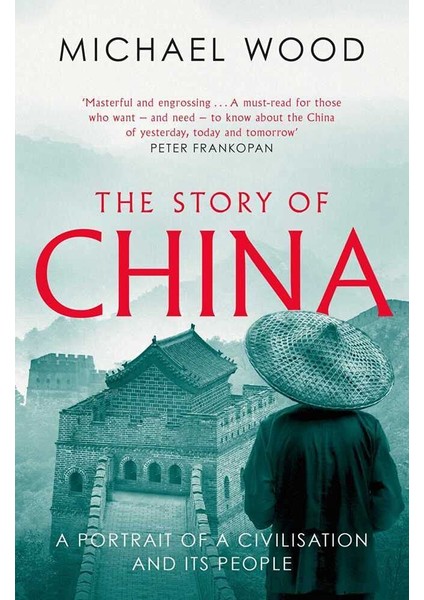 The Story Of China: A Portrait Of A Civilisation And Its People