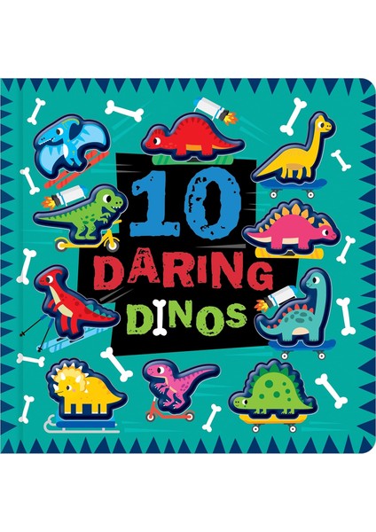 10 Daring Dinos