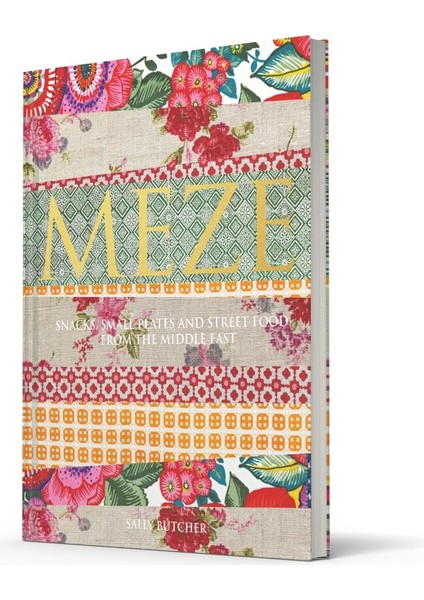 Meze: Snacks, Small Plates And Street Food From The Middle East