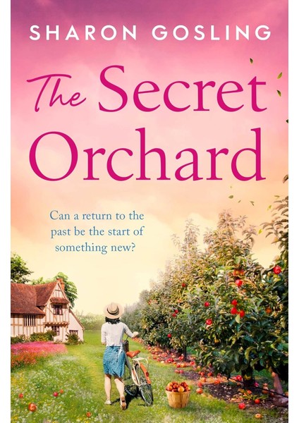 The Lost Orchard: Warm, Uplifting And Romantic - The New Novel From The Author Of The Forgotten Gard