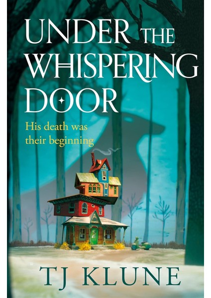 Under The Whispering Door: A Cosy Fantasy About How To Embrace Life - And The Afterlife - With Found