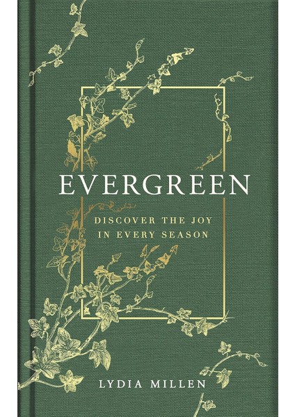 Evergreen: Discover The Joy In Every Season