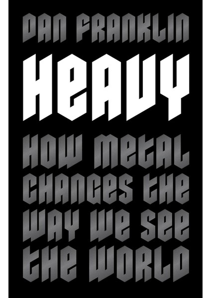 Heavy: How Metal Changes The Way We See The World