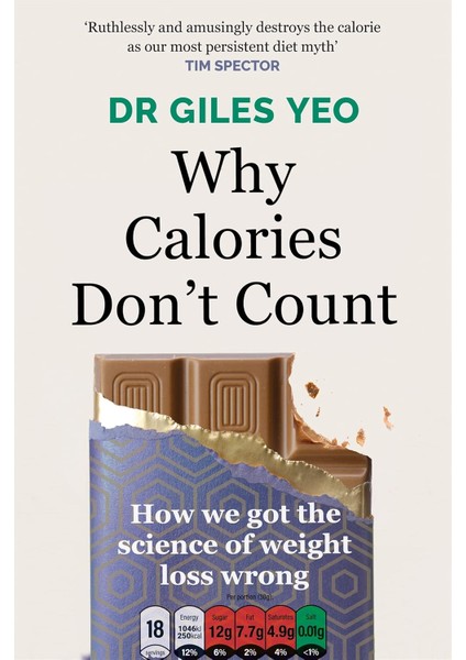Why Calories Don't Count: How We Got The Science Of Weight Loss Wrong