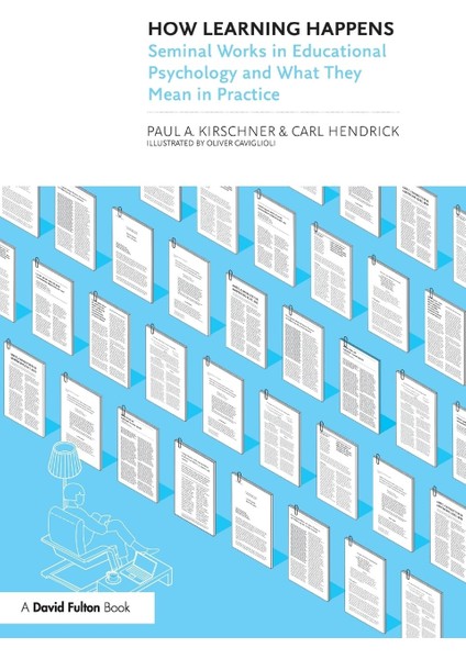 How Learning Happens: Seminal Works In Educational Psychology And What They Mean In Practice