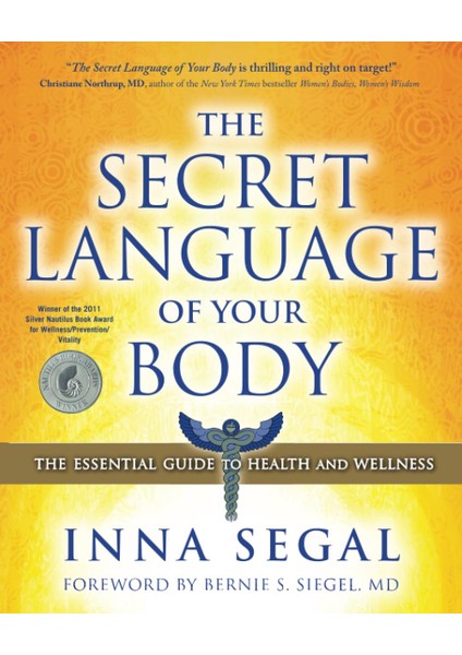 The Secret Language Of Your Body: The Essential Guide To Health And Wellness
