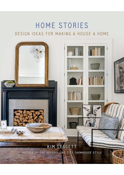 Home Stories: Design Ideas For Making A House A Home