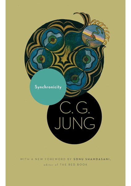 Synchronicity: An Acausal Connecting Principle. (From Vol. 8. Of The Collected Works Of C. G. Jung)