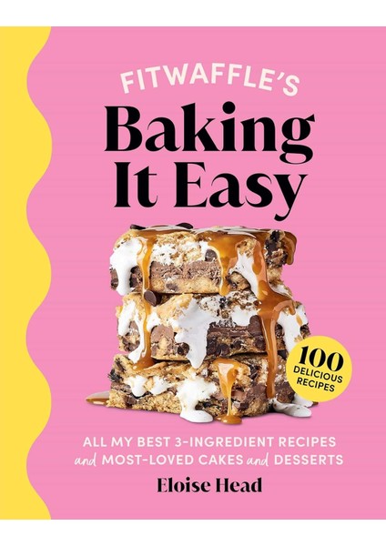 Fitwaffle's Baking It Easy: All My Best 3-Ingredient Recipes And Most-Loved Sweets And Desserts (Eas