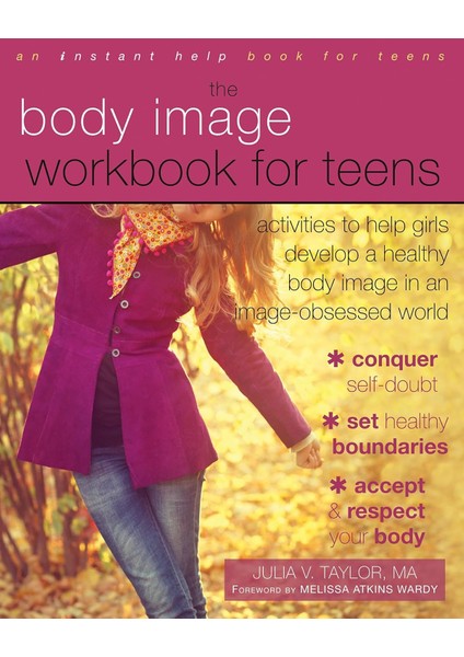 Body Image Workbook For Teens: Activities To Help Girls Develop A Healthy Body Image In An Image-Obs