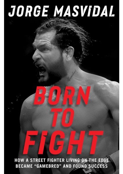 Born To Fight: How A Street Fighter Living On The Edge Became "gamebred" And Found Success