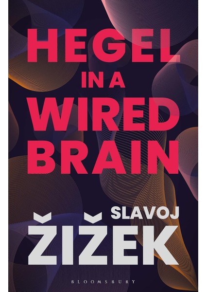 Hegel In A Wired Brain