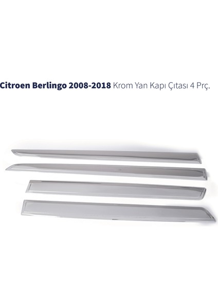 Citroen Berlingo Krom Yan Kapı Çıtası 4 Parça 2008-2018 Paslanmaz Çelik