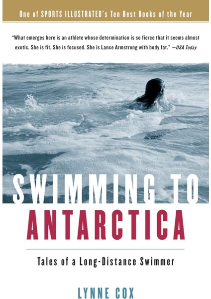 Swimming To Antarctica: Tales Of A Long-Distance Swimmer