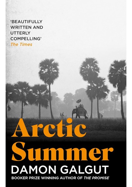 Arctic Summer: Author Of The 2021 Booker Prize-Winning Novel The Promise