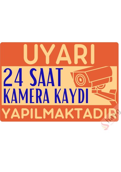 24 Saat Kamera Kaydı Yapılmaktadır Uyarı Levhası Uv Baskılı Dekota Tabela Turuncu