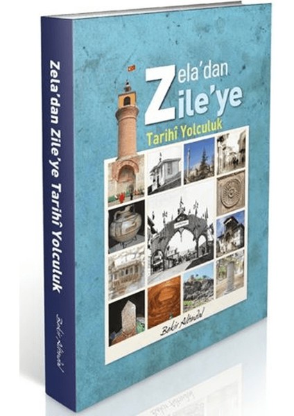 Zela’dan Zile’ye Tarihi Yolculuk - Bekir Altındal