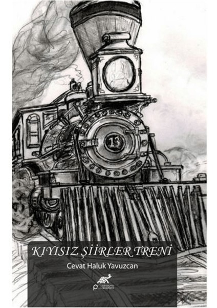 Kıyısız Şiirler Treni - Cevat Haluk Yavuzcan