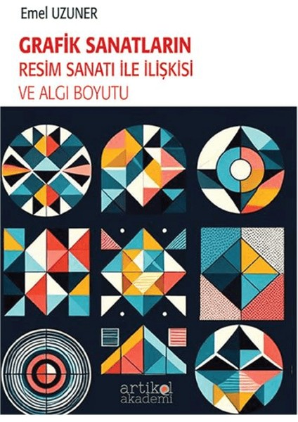 Grafik Sanatların Resim Sanatı İle İlişkisi ve Algı Boyutu - Emel Uzuner