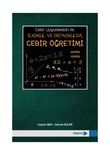 Cebir Uygulamaları ile Ilkokul ve Ortaokulda Cebir Öğretimi