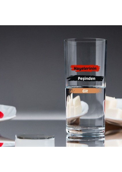 Hayelerinin Peşinden Git Tasarımlı Rakı Bardağı 1 Adet