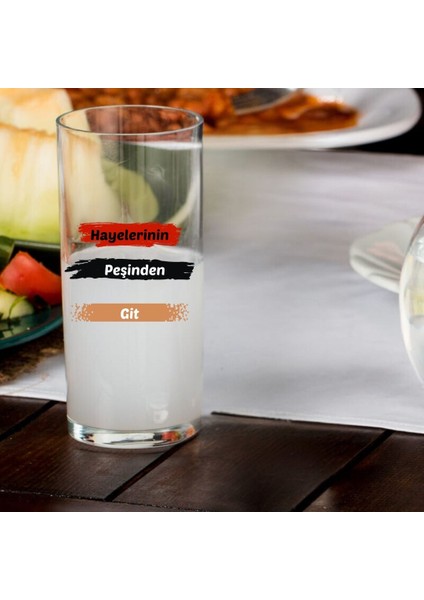 Hayelerinin Peşinden Git Tasarımlı Rakı Bardağı 1 Adet