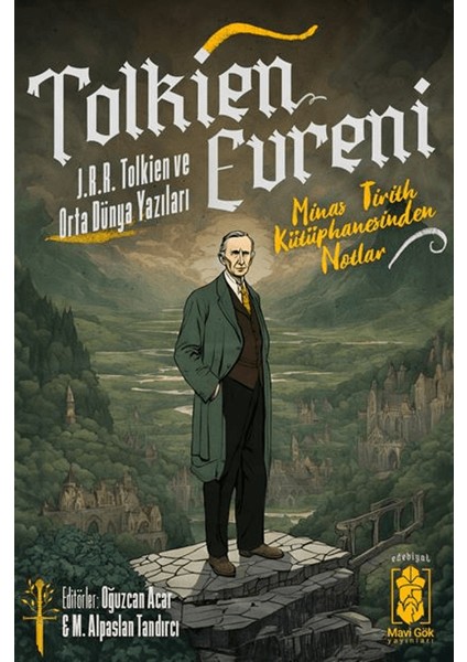 Tolkien Evreni – J.r.r Tolkien ve Orta Dünya Yazıları - Oğuzcan Acar