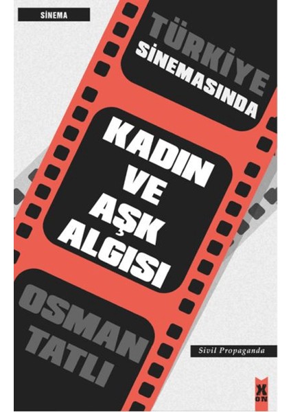 Türkiye Sinemasında Kadın ve Aşk Algısı - Osman Tatlı