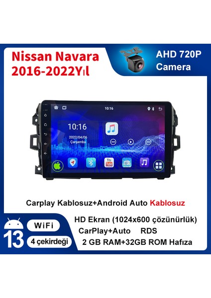 Nissan Navara 2016-2022 Android Sürüm 13 Kablosuz Carplay Navigasyon Multimedya 9 Inç Ekran 2Gb Ram +32Gb Rom Hafıza Çerçeve ve arka görüş kamerası ile