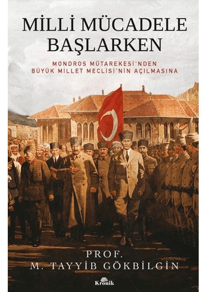Milli Mücadele Başlarken - M. Tayyib Gökbilgin