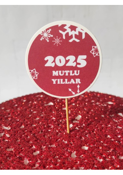 30 Adet Dekoratif Yuvarlak Bayraklı 2025 Mutlu Yıllar Baskılı Yılbaşı Kürdanı 6,5 cm