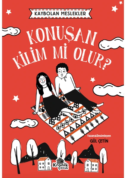 Kaybolan Meslekler: Konuşan Kilim Mi Olur? - Gül Çetin