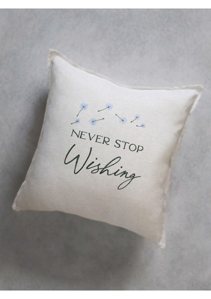 Never Stop Wishing Nakışlı Kırlent Kılıfı