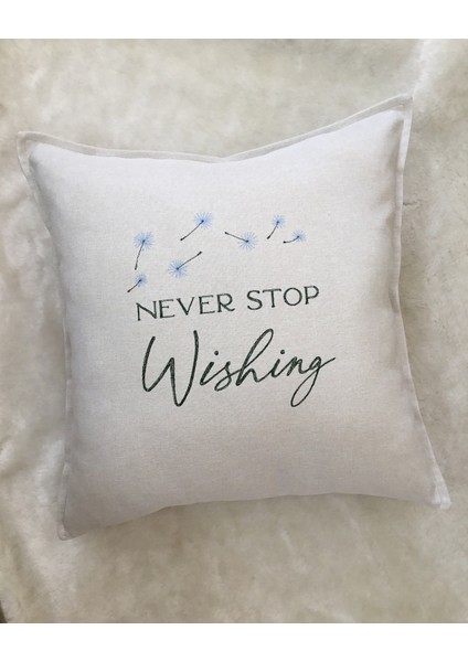Never Stop Wishing Nakışlı Kırlent Kılıfı