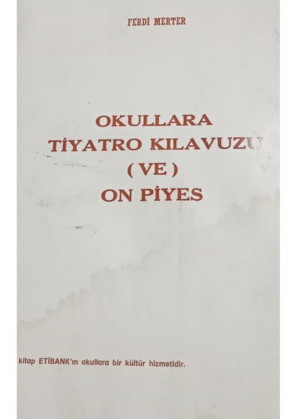 Okullara Tiyatro Kılavuzu (Ve) On Piyes, Ferdi Merter -