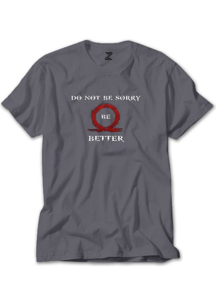 God Of War Do Not Be Sorry, Be Better Gri Tişört