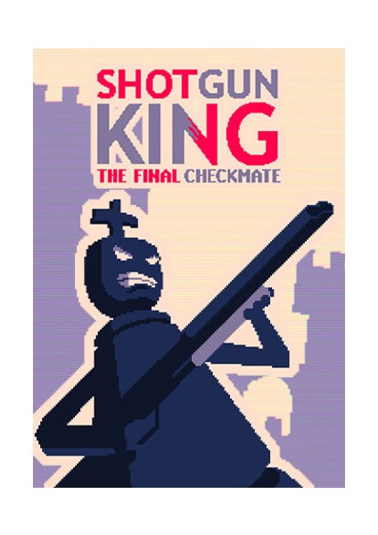 Shotgun King: The Final Checkmate (Pc) Steam Key Global