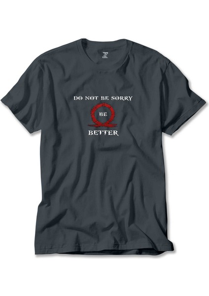God Of War Do Not Be Sorry, Be Better Füme Tişört