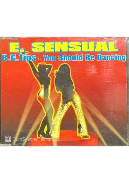 E. Sensual B. G. Tips You Should Be Dancing Maxi Single CD