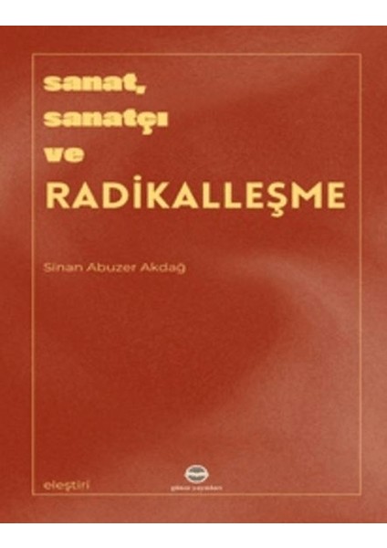 Sanat, Sanatçı ve Radikalleşme - Sinan Abuzer Akdağ